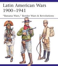 Free downloadable book texts Latin American Wars 1900-1941: 9781472826275