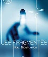 Les fragmentés, de Neal Shusterman