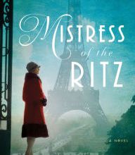 Free and downloadable books Mistress of the Ritz: A Novel (English literature)