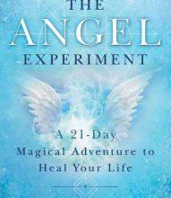 Read online: The Angel Experiment: A 21-Day Magical Adventure to Heal Your Life