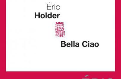 EB - Un joli livre : "Bella ciao" d'Eric Holder...