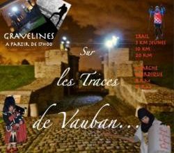 Inscriptions pour la Marche Nocturne : sur les traces de Vauban le samedi 1er Mars