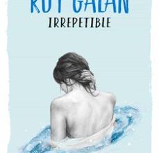 [Pdf/ePub/Mobi] IRREPETIBLE (#BLACKBIRDS) - ROY GALAN descargar ebook gratis