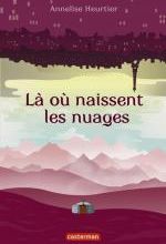 Là où naissent les nuages, Annelise HEURTIER