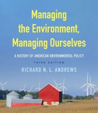 Download PDF Managing the Environment, Managing Ourselves: A History of American Environmental Policy