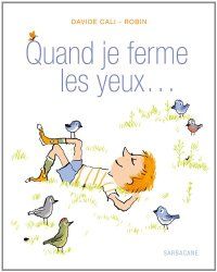 Quand je ferme les yeux...