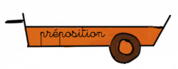 la préposition, la remorque et le complément...
