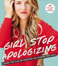 Download full google books mac Girl, Stop Apologizing: A Shame-Free Plan for Embracing and Achieving Your Goals