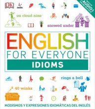 Free electronics pdf ebook downloads English for Everyone: Idioms: Modismos and expresiones idomaticas dle ingles 9781465485328 English version ePub by DK