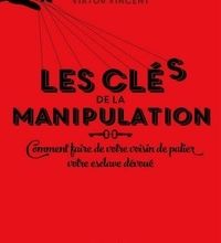 Ebooks Google téléchargement gratuit pdf Les clés de la manipulation (Litterature Francaise) 9782035931375 MOBI iBook par Viktor Vincent