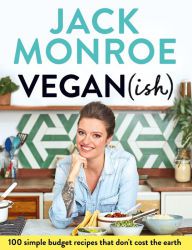 [download pdf] Vegan (ish): 100 Simple Budget Recipes that Don't Cost the Earth