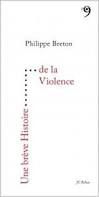 Philippe Breton, Une brève histoire de la violence, JC Béhar