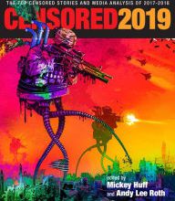 Ebook free online Censored 2019: The Top Censored Stories and Media Analysis of 2017-2018 PDF MOBI RTF (English Edition) 9781609808693 by Mickey Huff, Andy Lee Roth, Abby Martin, Khalil Bendib
