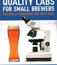 Online Read Ebook Quality Labs for Small Brewers: Building a Foundation for Great Beer