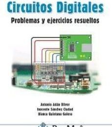 CIRCUITOS DIGITALES: PROBLEMAS Y EJERCICIOS RESUELTOS ANTONIO ADAN OLIVER, INOCENTE SANCHEZ CIUDAD, BLANCA QUINTANA GALERA ePub gratis
