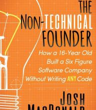 [Pdf/ePub] The Non-Technical Founder: How a 16-Year Old Built a Six Figure Software Company Without Writing any Code by Josh MacDonald download ebook