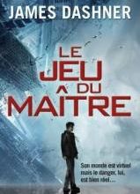 Le jeu du maître, tome 1 et 2 - James Dashner