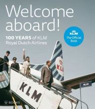 Read online: Welcome Aboard!: 100 Years of KLM Royal Dutch Airlines