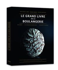 Ebooks pour mobile à télécharger gratuitement Le grand livre de la boulangerie  - Pain - viennoiseries - traditions MOBI DJVU FB2