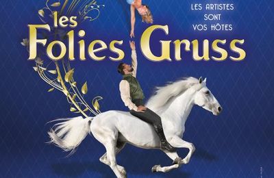 Les Folies Gruss reprennent le spectacle à Paris dès le 18/09/2021