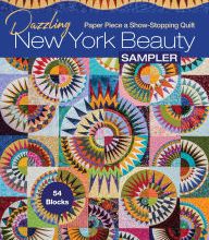 {pdf download} Dazzling New York Beauty Sampler: Paper Piece a Show-Stopping Quilt; 54 Blocks