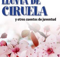 Descargar ebook LLUVIA DE CIRUELA Y OTROS CUENTOS DE JUVENTUD | Descarga Libros Gratis (PDF - EPUB)
