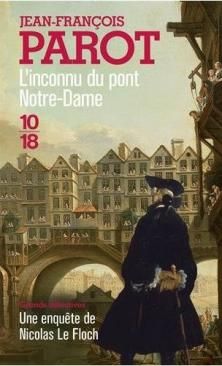 Les Enquêtes de Nicolas Le Floch, commissaire au Châtelet, tome 13, L'Inconnu du Pont Notre-Dame ; Jean-François Parot