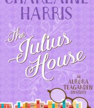 [Pdf/ePub] The Julius House: An Aurora Teagarden Mystery by Charlaine Harris download ebook