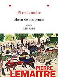 EB - Chapeau bas à Pierre Lemaitre pour son magnifique roman : "Miroir de nos peines" !