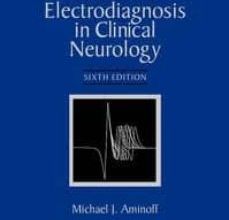 Descargar PDF AMINOFF S ELECTRODIAGNOSIS IN CLINICAL NEUROLOGY, EXPERT CONSULT - ONLINE AND PRINT (6TH ED.)