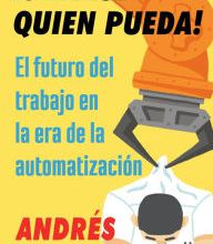 Download new books for free pdf Salvese quien pueda!: El futuro del trabajo en la era de la automatizacion
