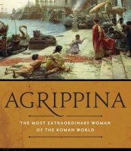 Books for free download Agrippina: The Most Extraordinary Woman of the Roman World RTF