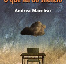 Busca y descarga ebooks gratuitos. O QUE SEI DO SILENCIO  de ANDREA MACEIRAS (Spanish Edition)