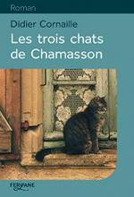 Didier CORNAILLE  - Les trois chats de Chamasson