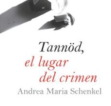 Libros digitales gratis descargables TANNÖD, EL LUGAR DEL CRIMEN de ANDREA MARIA SCHENKEL PDF ePub