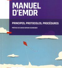 Livre télécharger pdf Manuel d'EMDR  - Principes, protocoles, procédures par Francine Shapiro