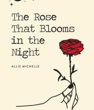 Free e-books downloads The Rose That Blooms in the Night in English by Allie Michelle 9781524853631