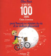 [PDF] Le défi des 100 jours pour pour trouver sa mission de vie et se réaliser pleinement  - Cahier d'exercices by Lilou Macé