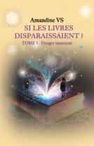 Si les livres disparaissaient - tome 1 : Danger imminent