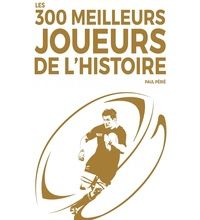 [PDF] Rugby  - Les 300 meilleurs joueurs de l'Histoire download