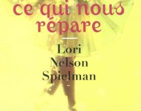 Tout ce qui nous répare de Lori Nelson Spielman