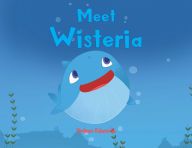 Free downloadable ebooks for phone Meet Wisteria (English literature) by Jodena Edwards