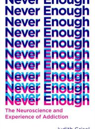 [Pdf/ePub] Never Enough: The Neuroscience and Experience of Addiction by Judith Grisel download ebook