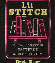 Online books pdf free download Lit Stitch: 25 Cross-Stitch Patterns for Book Lovers 9781419743177