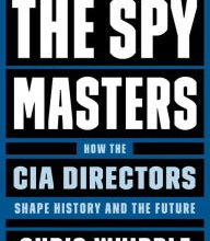 [PDF/Kindle] The Spymasters: How the CIA Directors Shape History and the Future by Chris Whipple