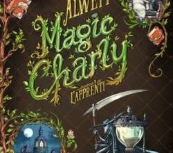 Magic Charly, tome 1, d'Audrey Alwett
