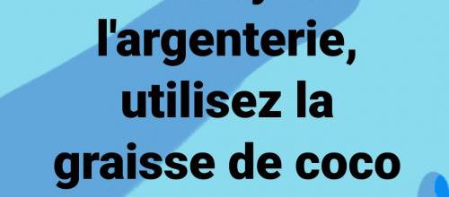 Le dentifrice, c'est pour nettoyer l'argenterie, graisse de coco pour les dents