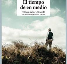 [PDF/Kindle] EL TIEMPO DE EN MEDIO (TRILOGIA DE LOS CHIRONI II) descargar gratis