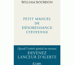 30 mars '16 - Petit manuel de désobéissance citoyenne de William Bourdon