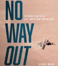{pdf download} No Way Out: The Untold Story of the B-24